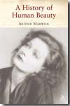 A history of human beauty. 9781847250506