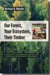 Our forest, your ecosystem, their timber. 9780231136921