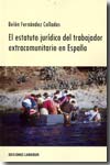 El estatuto jurídico del trabajador extracomunitario en España