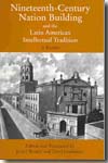 Nineteenth-century nation building and the latin american intellectual tradition. 9780872208377