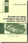 El mundo del trabajo en Andalucía visto por los escritores (1875-1931)