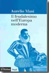 Il feudalesimo nell'Europa moderna. 9788815118653