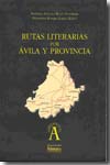 Rutas literarias por Ávila y provincia. 9788478004447