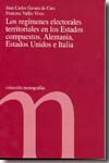 Los regímenes electorales territoriales en los Estados compuestos. 9788479432997