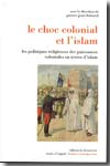 Le choc colonial et l'islam. 9782707146960