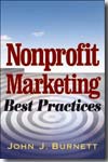 Nonprofit marketing best practices. 9780471791898