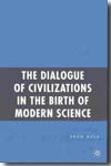 The dialogue of civilizations in the birth of modern science