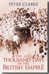 The last thousand days of the British Empire