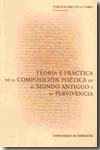 Teoría y práctica  de la composición poética en el mundo antiguo y su pervivencia. 9788484484158