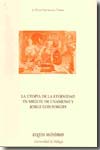 La utopía de la eternidad en Miguel de Unamuno y Jorge Luis Borges. 9788497471497