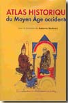 Atlas historique du Moyen Âge occidental. 9782841568666