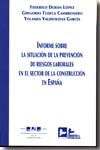 Informe sobre la situación de la prevención de riesgos laborales en el sector de la construcción en España. 9788496261532