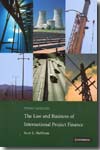 The Law and business of international project finance. 9780521708784