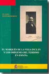 El marqués de la Vega Inclán y los orígenes del turismo en España. 9788496275409