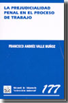 La prejudicialidad penal en el proceso de trabajo. 9788484568698