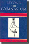 Beyond the gymnasium