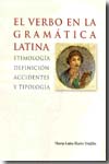 El verbo en la gramática latina. 9788477237488