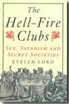 The Hell-Fire Clubs. 9780300116670