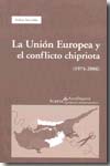 La Unión Europea y el conflicto chipriota. 9788474269802