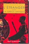 L´ etranger dans la Grèce antique. 9782251338279