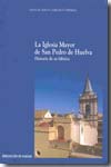 La Iglesia Mayor de San Pedro de Huelva. 9788481634365