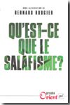 Qu'est-ce que le salafisme?. 9782130557982