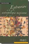 Extravíos de la antropología mexicana