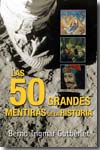 Las 50 grandes mentiras de la Historia. 100830737