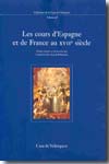 Les cours d´Espagne et de France au XVII siècle
