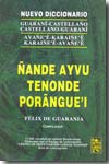 Nuevo diccionario Guaraní-Castellano, Castellano Guaraní=Avañe´e- Karaiñe´e, Karaiñe´e-Avañe´e