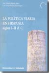 La política viaria en Hispania. 9788484484691