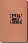 ¡1914! La vanguardia y la Gran Guerra. 9788496233669