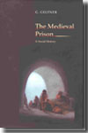 The medieval prison. 9780691135335