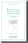 Aportación documental a la Historia social y económica de Extremadura en el siglo XVI. 9788498521023