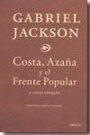 Costa, Azaña y el Frente Popular y otros ensayos. 9788474237085