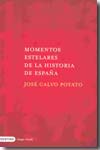 Momentos estelares de la historia de España. 9788423340965