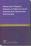 Manual para el registro, depósito y la publicación de los estatutos de las asociaciones empresariales. 9788483334218