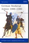German Medieval Armies 1000-1300. 9781855326576