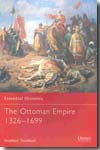 The Ottoman Empire 1326-1699. 9781841765693
