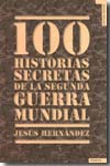 100 historias secretas de la Segunda Guerra Mundial. 9788492567041