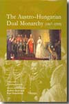 The Austro-Hungarian dual monarchy (1867-1918). 9781847730077
