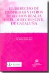 El derecho de propiedad y otros derechos reales en el Derecho civil de Cataluña. 9788498763300