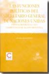 Las funciones políticas del Secretario General de Naciones Unidas. 9788498763386