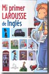 Mi primer Larousse de Inglés. 9788480168304