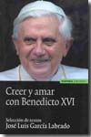 Creer y amar con Benedicto XVI. 9788431325930