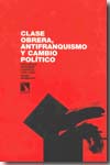 Clase obrera, antifranquismo y cambio político. 9788483194003