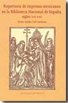 Repertorio de impresos mexicanos en la Biblioteca Nacional de España, siglos XVI-XVII. 9789681211431