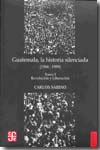 Guatemala, la historia silenciada (1944-1989). Vol. 1. 9789992248522