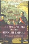 The rise and fall of the Spanish Empire. 9781403917928