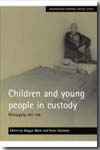 Children and young people in custody. 9781847422613